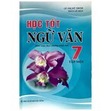 Học Tốt Ngữ Văn Lớp 7 (Tập 1)