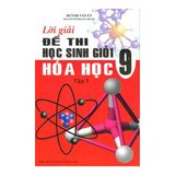 Lời Giải Đề Thi Học Sinh Giỏi Hóa Học 9 (Tập 1)