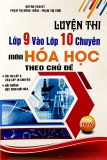 Luyện Thi Lớp 9 Vào Lớp 10 Chuyên Môn Hóa Học Theo Chủ Đề