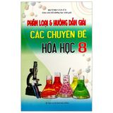 Phân Loại Và Hướng Dẫn Giải Các Chuyên Đề Hóa Học Lớp 8