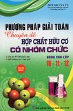 Phương Pháp Giải Toán Chuyên Đề Hợp Nhất Chất Hữu Cơ Có Nhóm Chức Dùng Cho Lớp 10 - 11 - 12