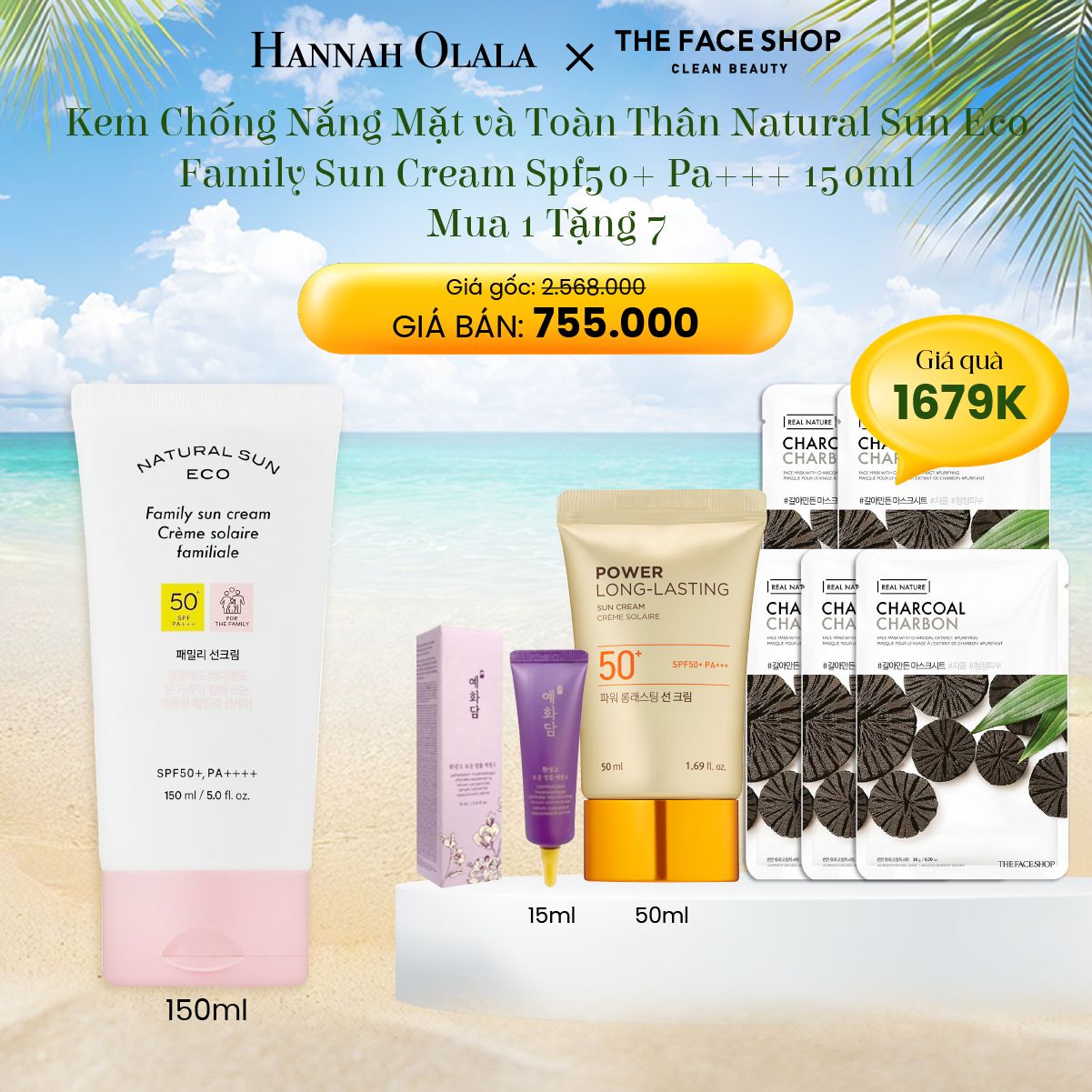 E79_DEAL 3: KEM CHỐNG NẮNG MẶT VÀ TOÀN THÂN NATURAL SUN ECO FAMILY SUN CREAM SPF50+ PA+++ 150ML
MUA 1 TẶNG 7
