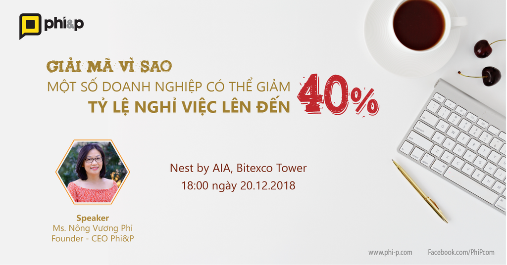 WORKSHOP HCM: Giải mã vì sao một số doanh nghiệp có thể giảm tỷ lệ nghỉ việc lên đến 40%