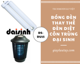 


																	 Bóng đèn thay thế cho đèn diệt côn trùng Đại Sinh DS-DU15 