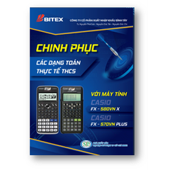 Sách chinh phục các dạng toán thực tế THCS với máy tính CASIO fx-580 VN X / CASIO fx-570 VN PLUS