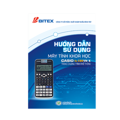 Sách hướng dẫn sử dụng máy tính khoa học Casio Fx-580VN X trong chương trình phổ thông