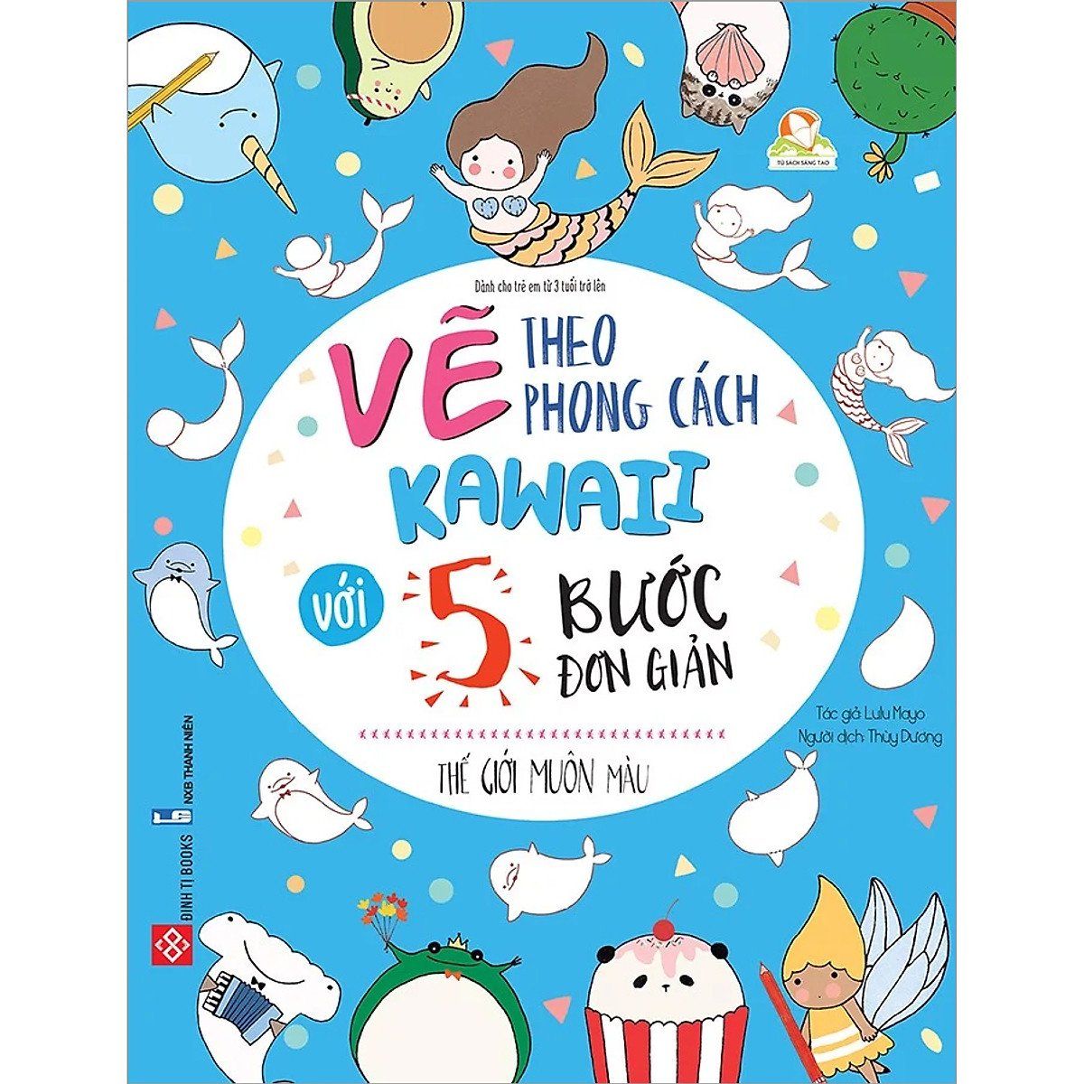 Vẽ theo phong cách Kawaii với 5 bước đơn giản- Thế giới muôn màu_ST_Micha