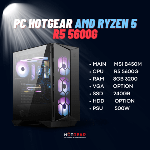 BỘ PC HOTGEAR  RYZEN 5 5600G / B450 / DDR4 8GB / SSD 240GB / PSU 500W