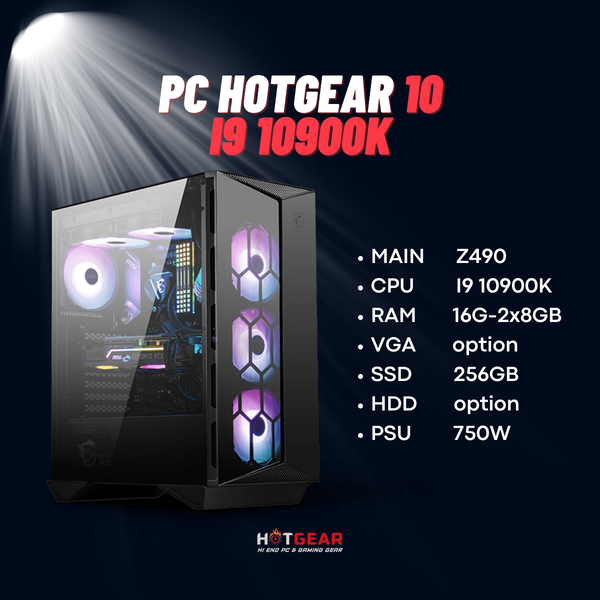 BỘ PC HOTGEAR 10 / INTEL I9 10900K / Z490 / DDR4 16GB / SSD 256GB M.2 / PSU 750W