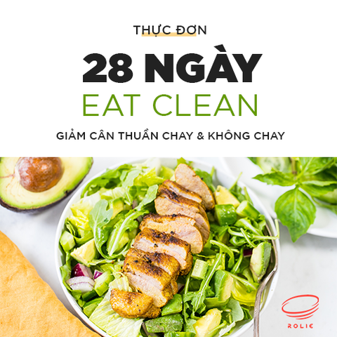 THỰC ĐƠN 28 NGÀY - GIẢM CÂN THUẦN CHAY VÀ KHÔNG CHAY