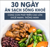 Thực đơn 30 ngày ăn sạch sống khoẻ cùng con