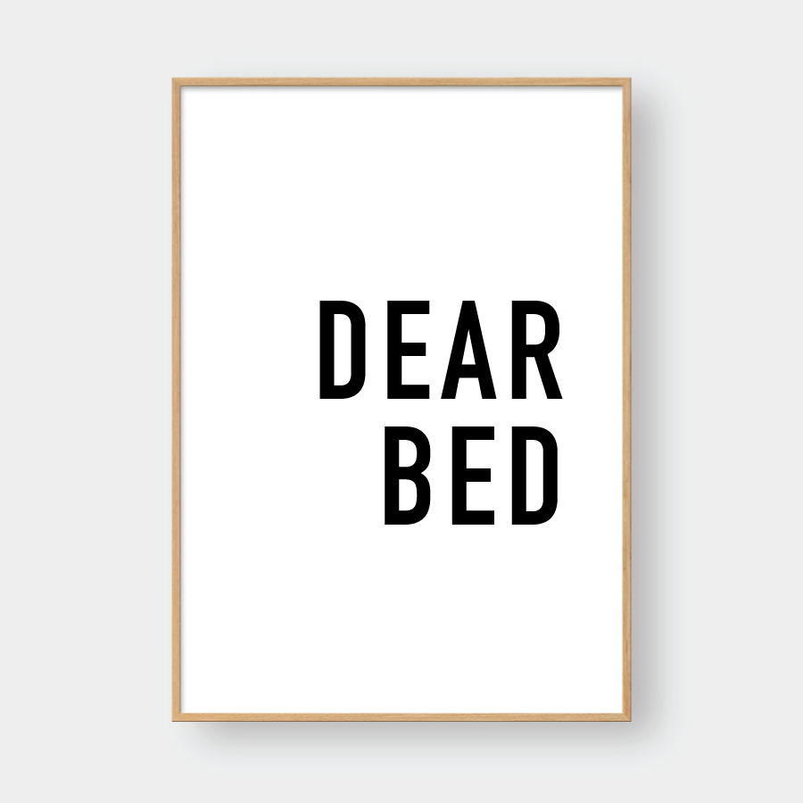 DEAR BED, I LOVE YOU