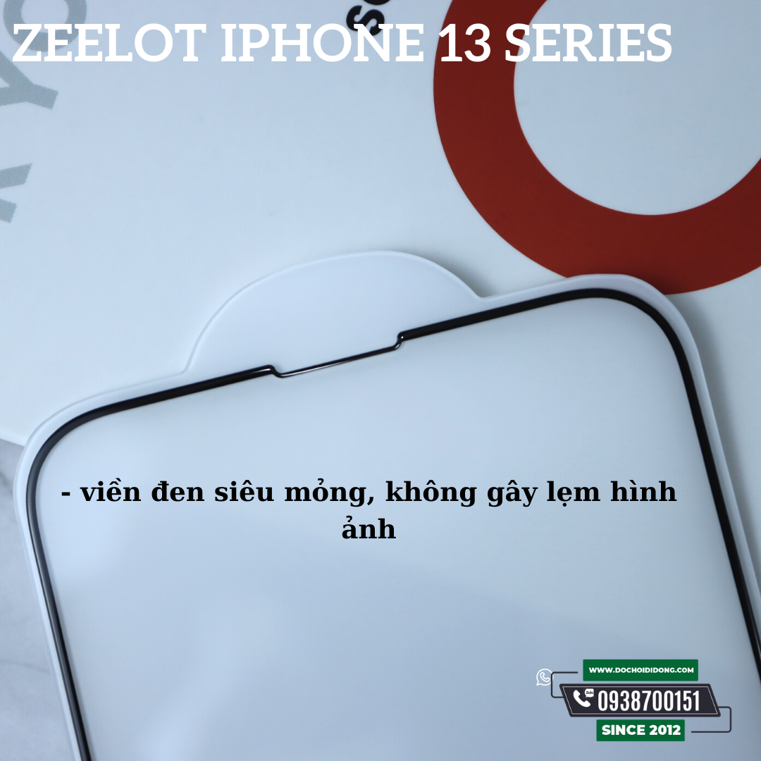 Dán Cường Lực Zeelot Cho IPhone 13 Pro Max Mini Các Đời