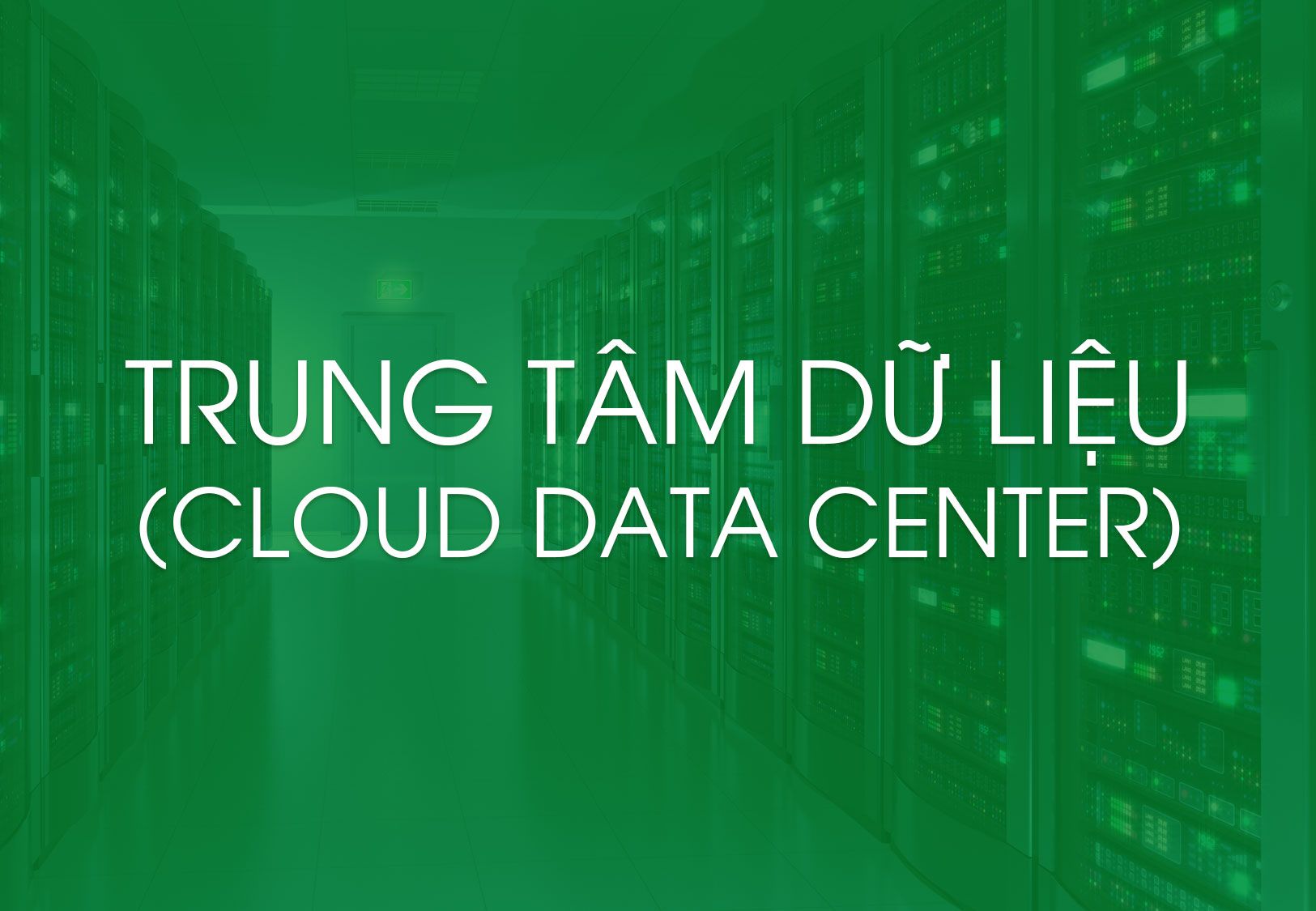  Dịch vụ Trung Tâm Dữ Liệu (Cloud DC) 