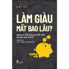 Làm Giàu Mất Bao Lâu?