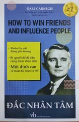 ĐẮC NHÂN TÂM – HOW TO WIN FRIENDS AND INFLUENCE PEOPLE