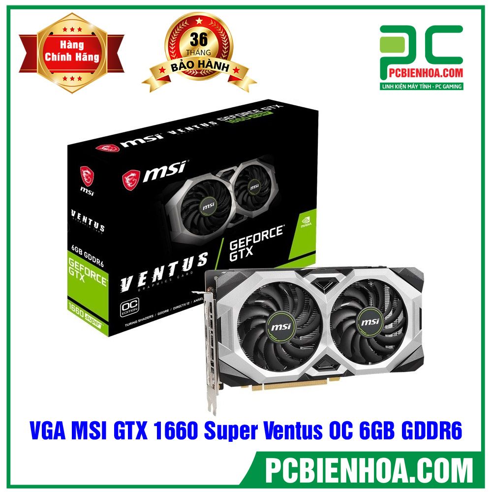 VGA MSI GTX 1660 Super Ventus OC 6GB ( Tạm hết hàng )