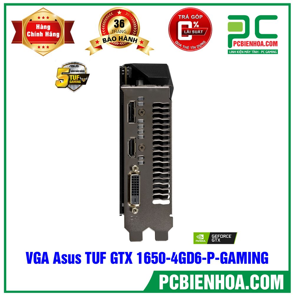 VGA ASUS TUF Gaming GeForce GTX 1650 4GB GDDR6 ( Có bán lẻ VGA )