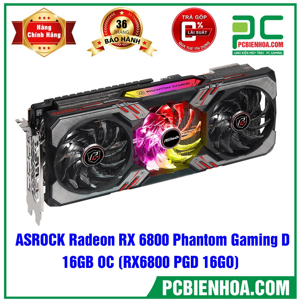 VGA ASROCK Radeon RX 6800 Phantom Gaming D 16G OC ( Tạm hết hàng )