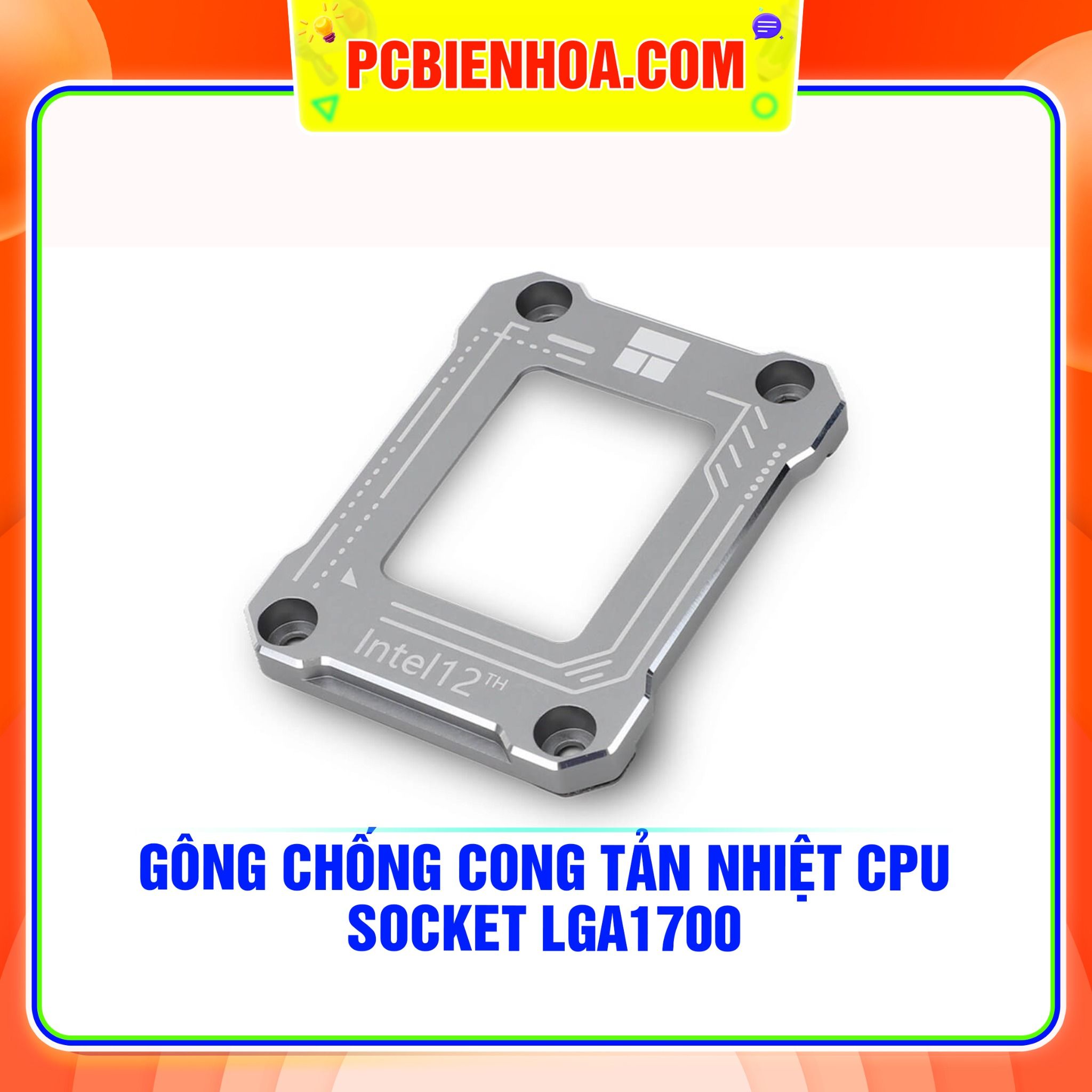  GÔNG CHỐNG CONG TẢN NHIỆT CPU SOCKET LGA1700 