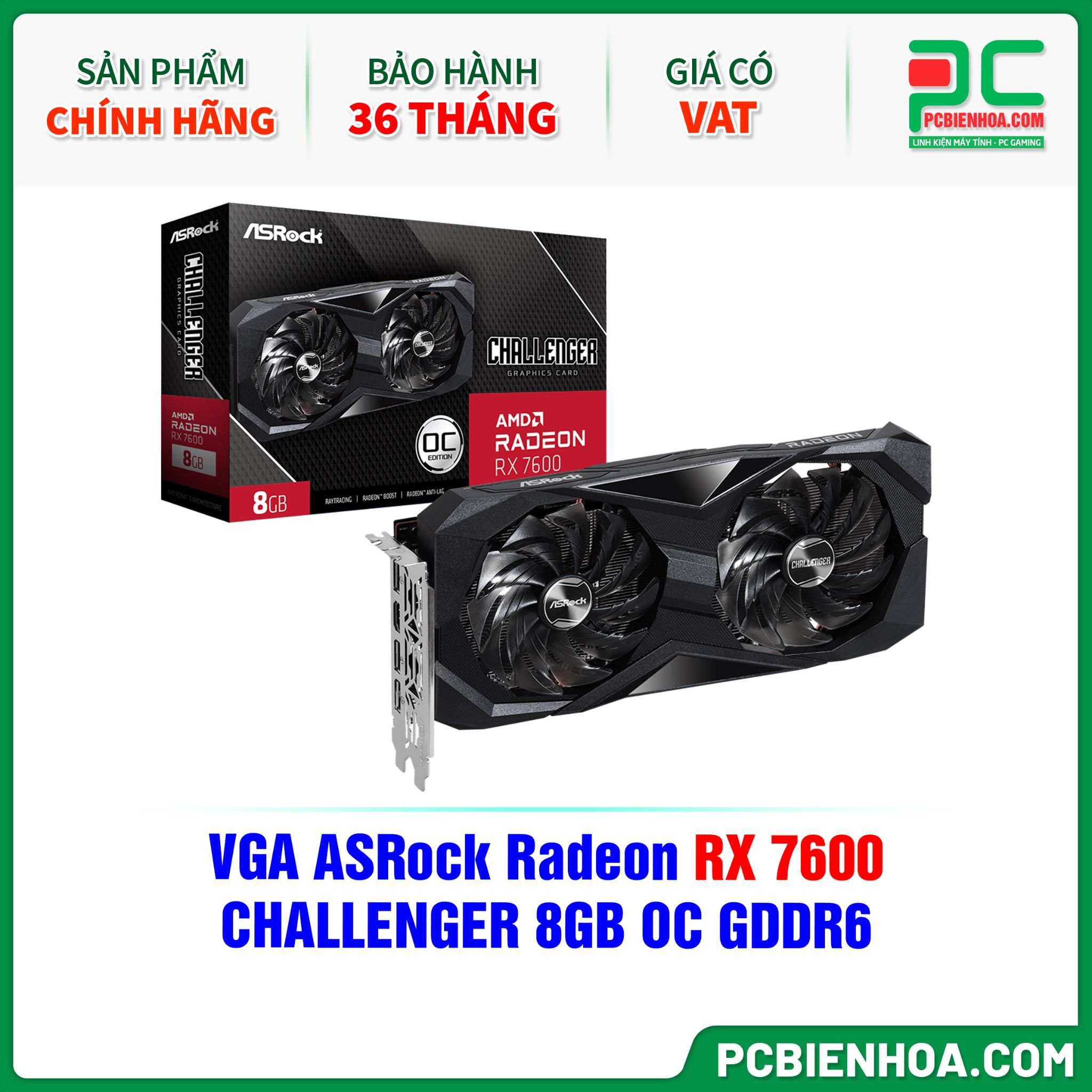 VGA ASRock Radeon RX 7600 CHALLENGER 8GB OC GDDR6 ( RX7600 CL 8GO )