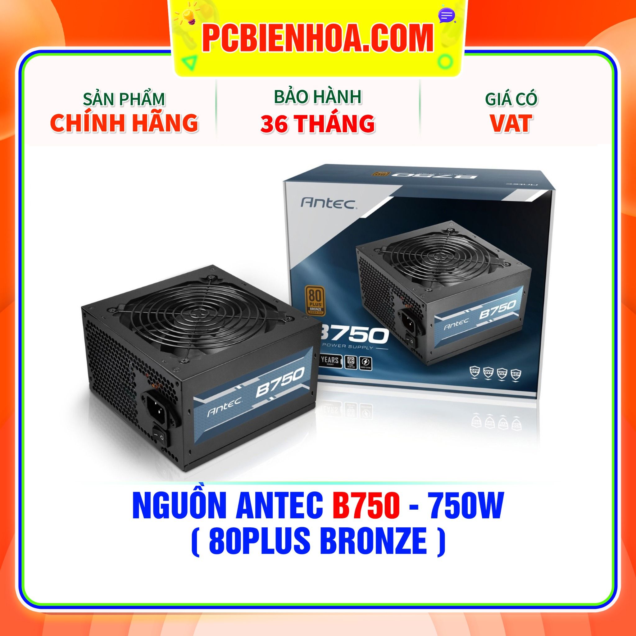  NGUỒN ANTEC B750 - 750W ( 80PLUS BRONZE ) 