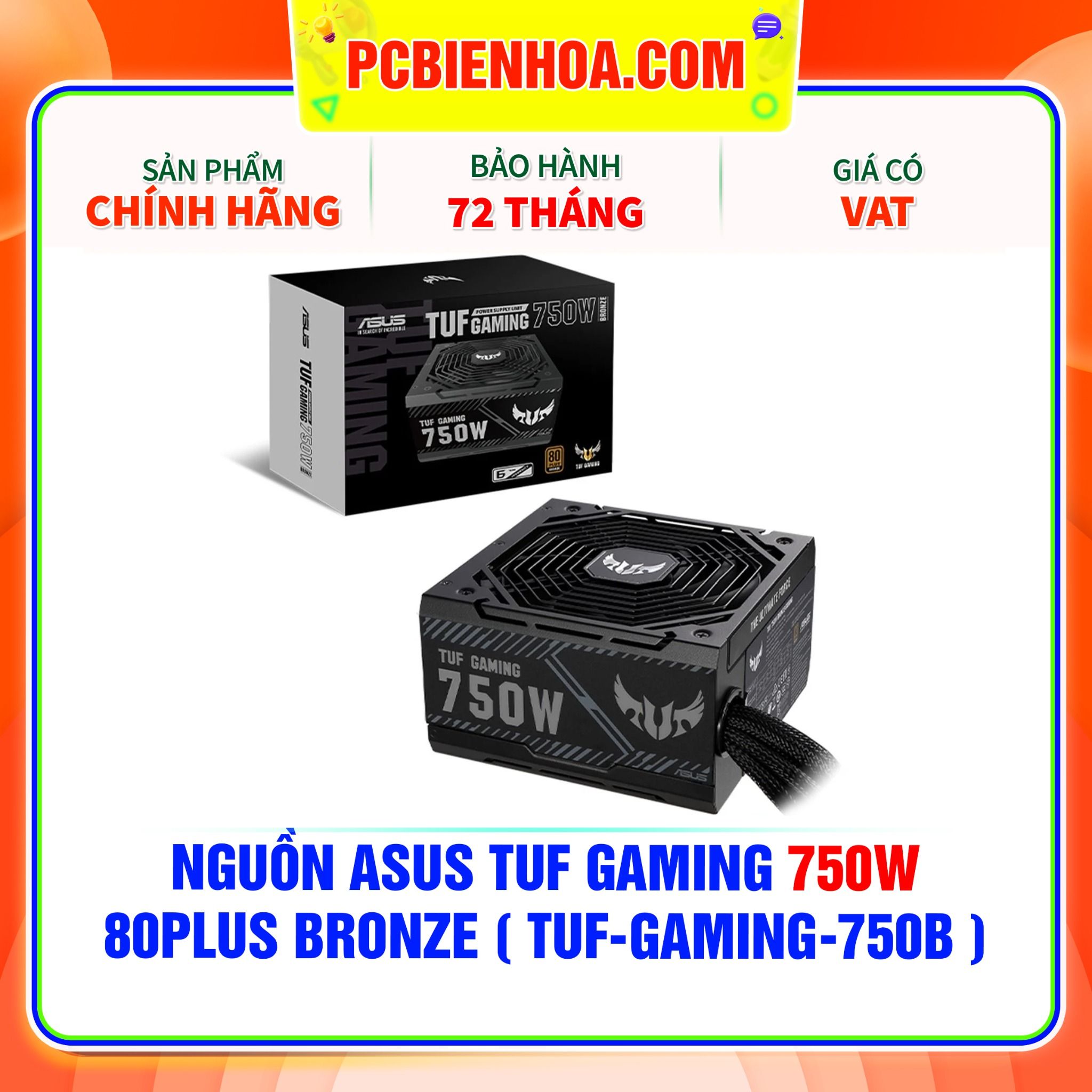  NGUỒN ASUS TUF GAMING 750W - 80PLUS BRONZE ( TUF-GAMING-750B ) 