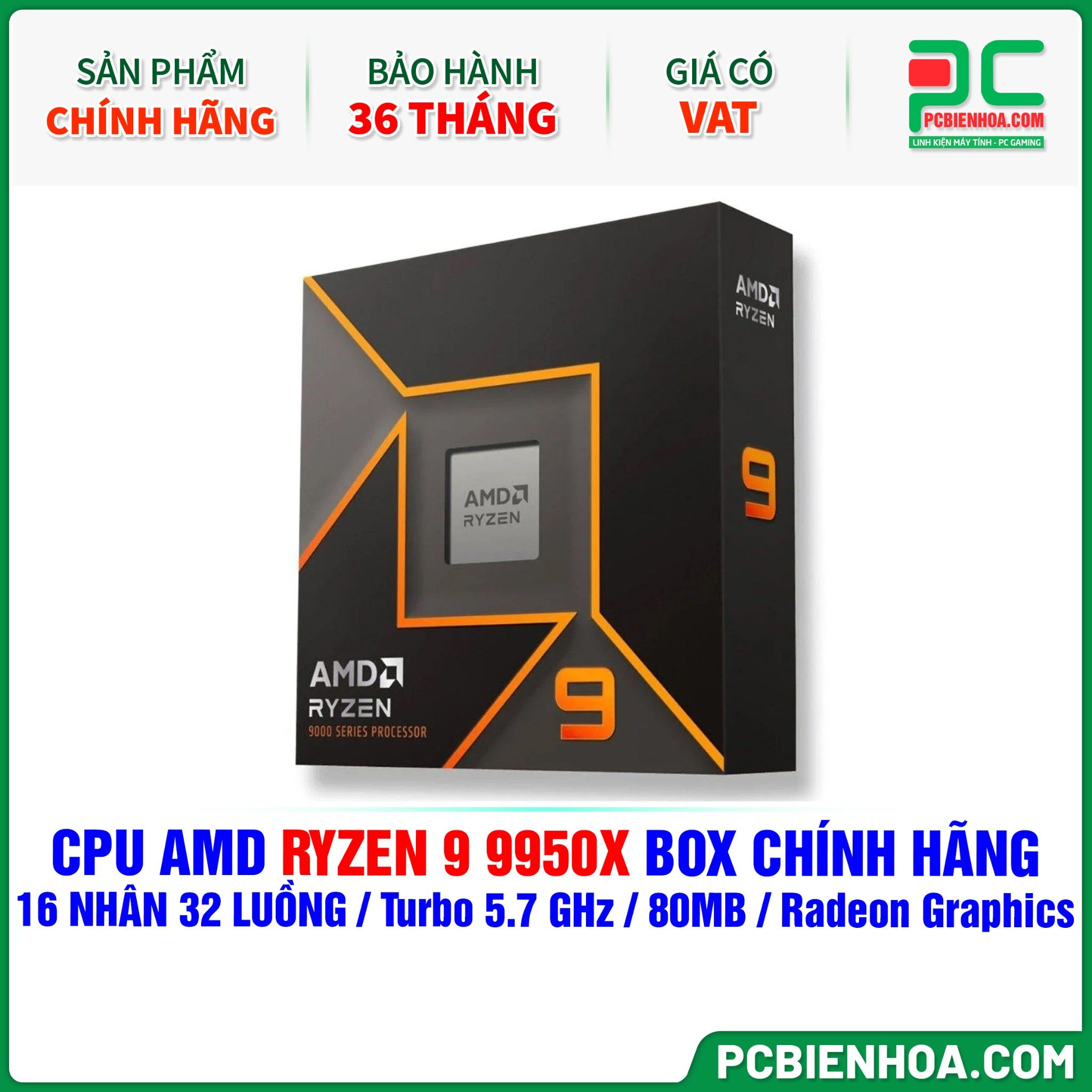 CPU AMD RYZEN 9 9950X BOX CHÍNH HÃNG ( 16 NHÂN 32 LUỒNG / Turbo 5.7 GHz / 80MB / Radeon Graphics )