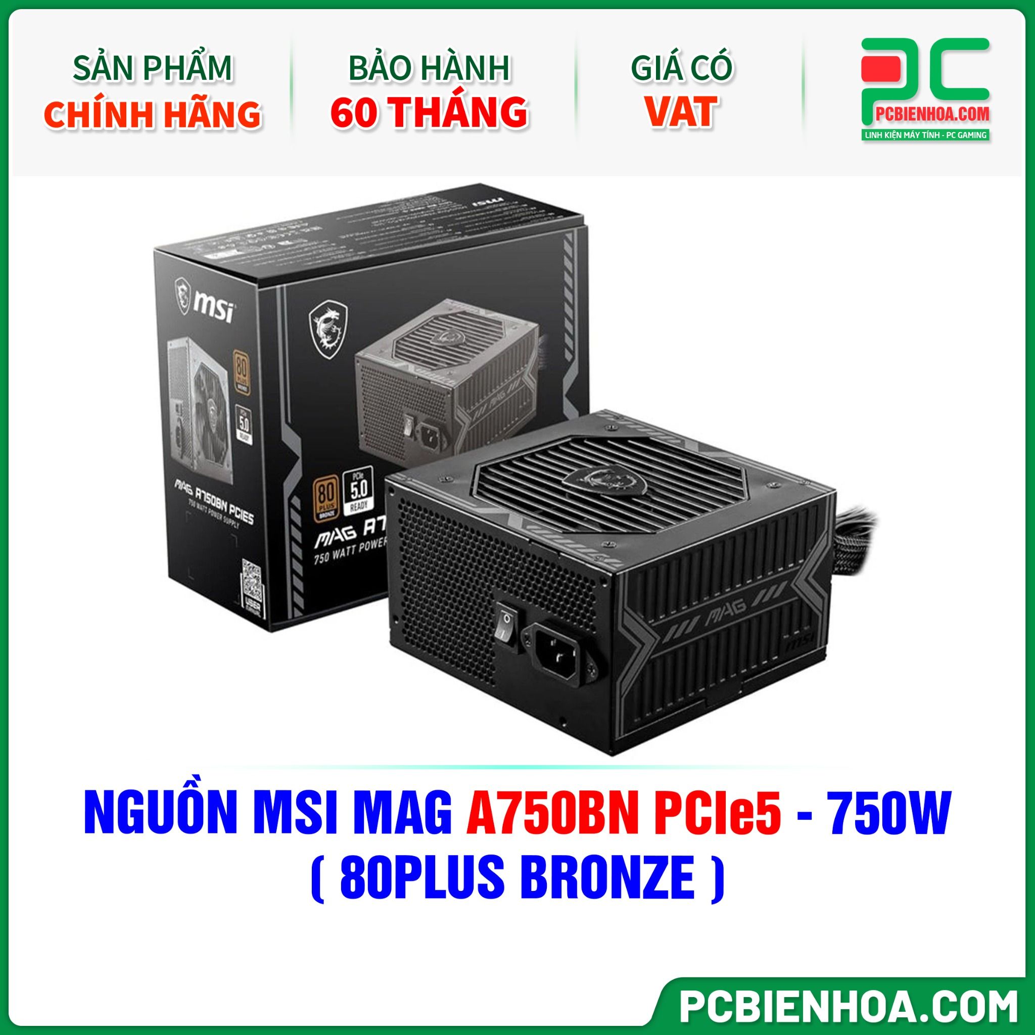 NGUỒN MSI MAG A750BN PCIe5 - 750W ( 80PLUS BRONZE )