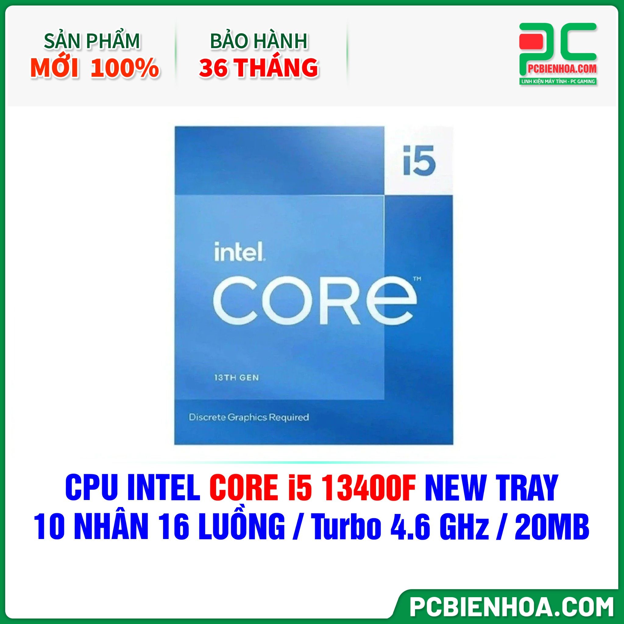 CPU INTEL CORE i5 13400F NEW TRAY - CHƯA KÈM TẢN NHIỆT ( 10 NHÂN 16 LUỒNG / Turbo 4.6 GHz / 20MB )