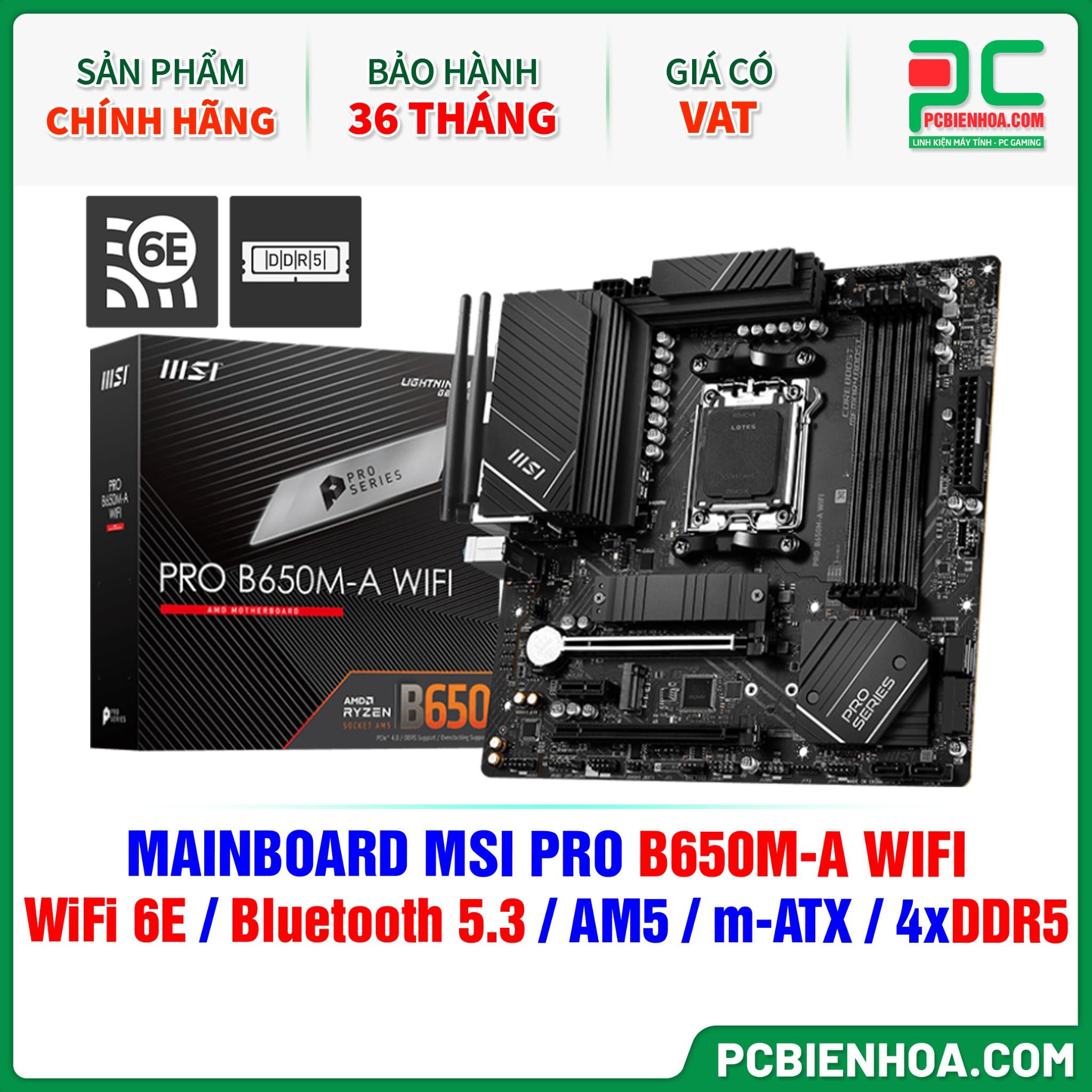 DDR5 - MAINBOARD MSI PRO B650M-A WIFI ( WiFi 6E / Bluetooth 5.3 / AM5 / m-ATX / 4xDDR5 )