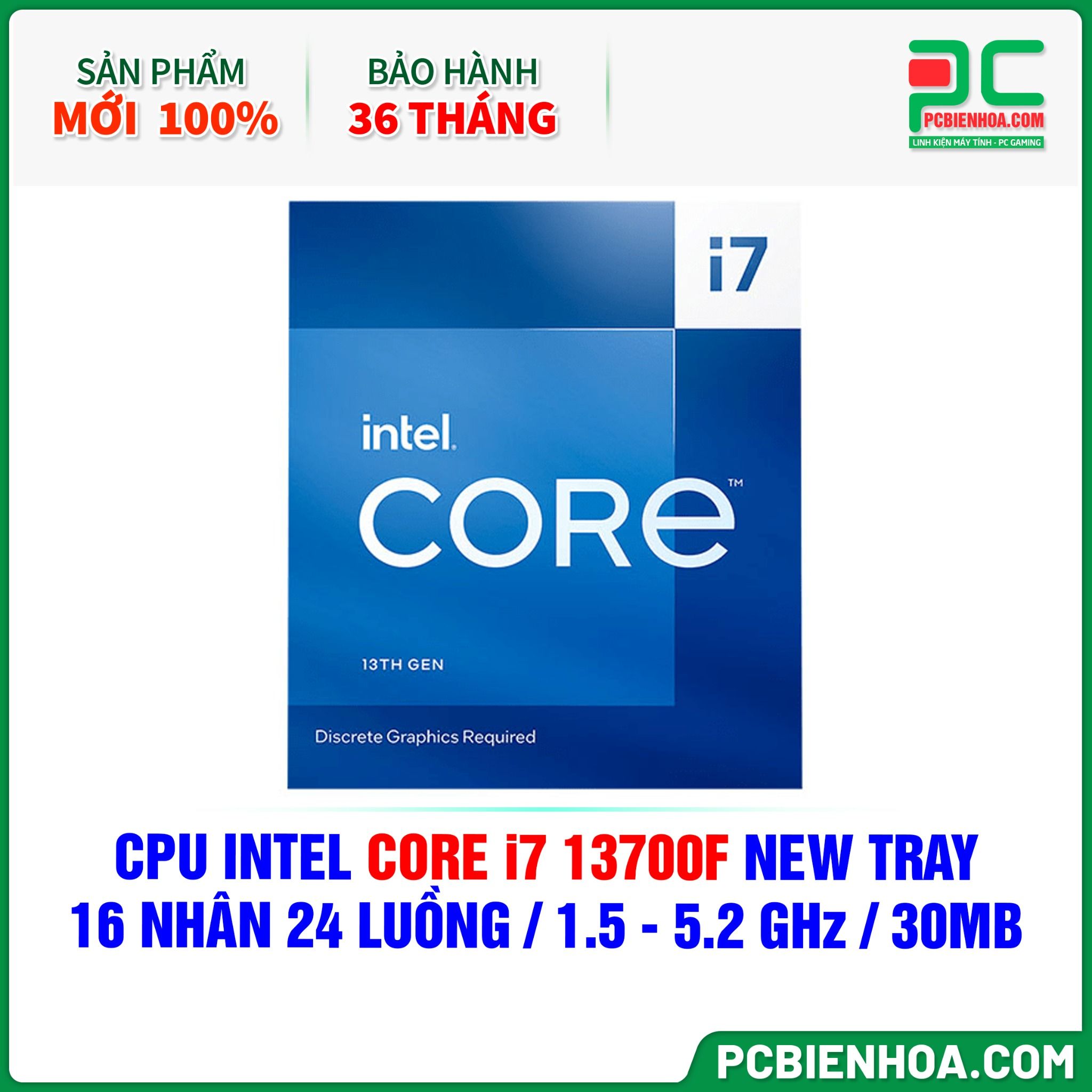 CPU INTEL CORE i7 13700F NEW TRAY ( 16 NHÂN 24 LUỒNG / 1.5 - 5.2 GHz / 30MB )