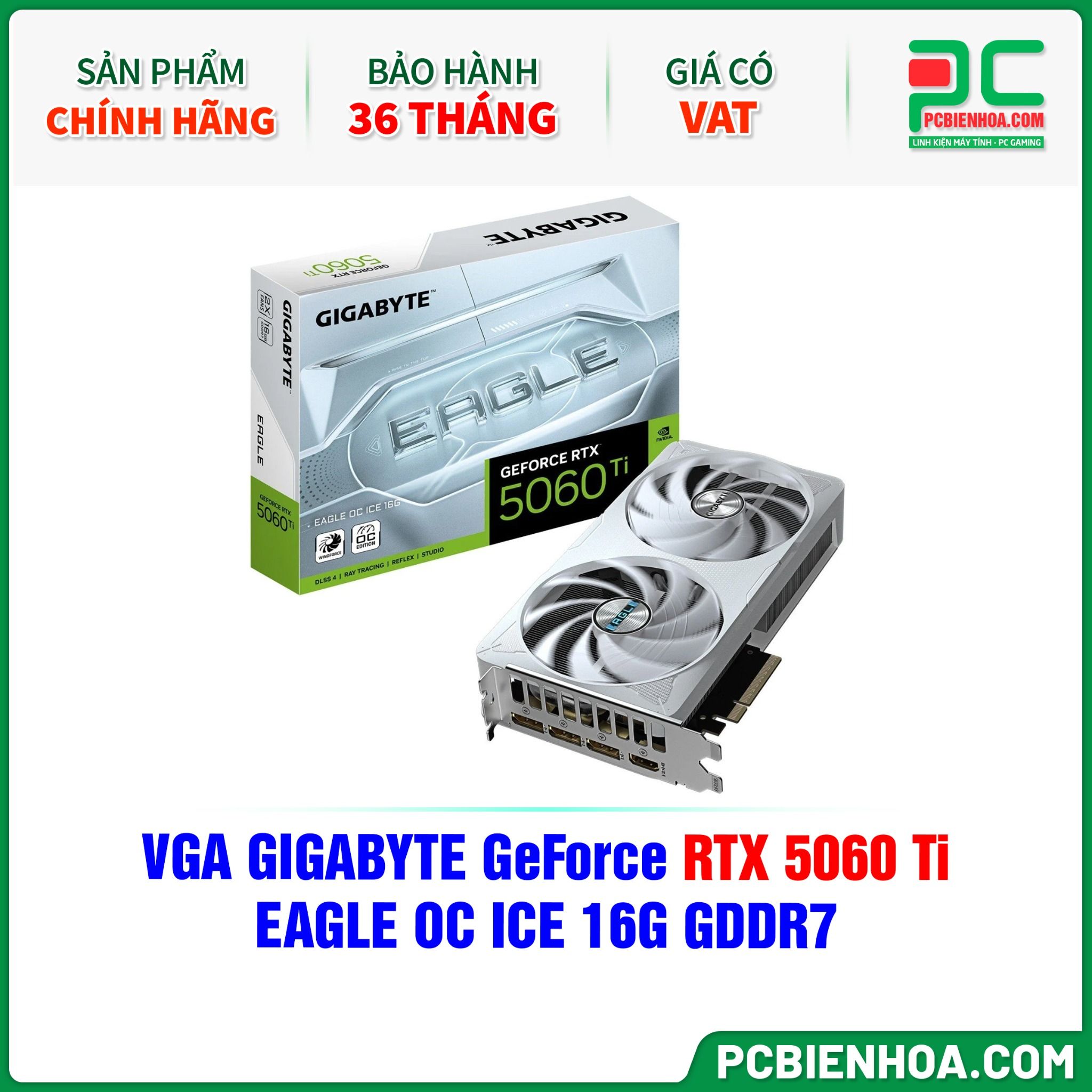 VGA GIGABYTE GeForce RTX 5060 Ti EAGLE OC ICE 16G GDDR7 (GV-N506TEAGLEOC ICE-16GD)