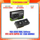  VGA ASUS DUAL GeForce RTX 4070 SUPER OC 12GB GDDR6X ( DUAL-RTX4070S-O12G ) 