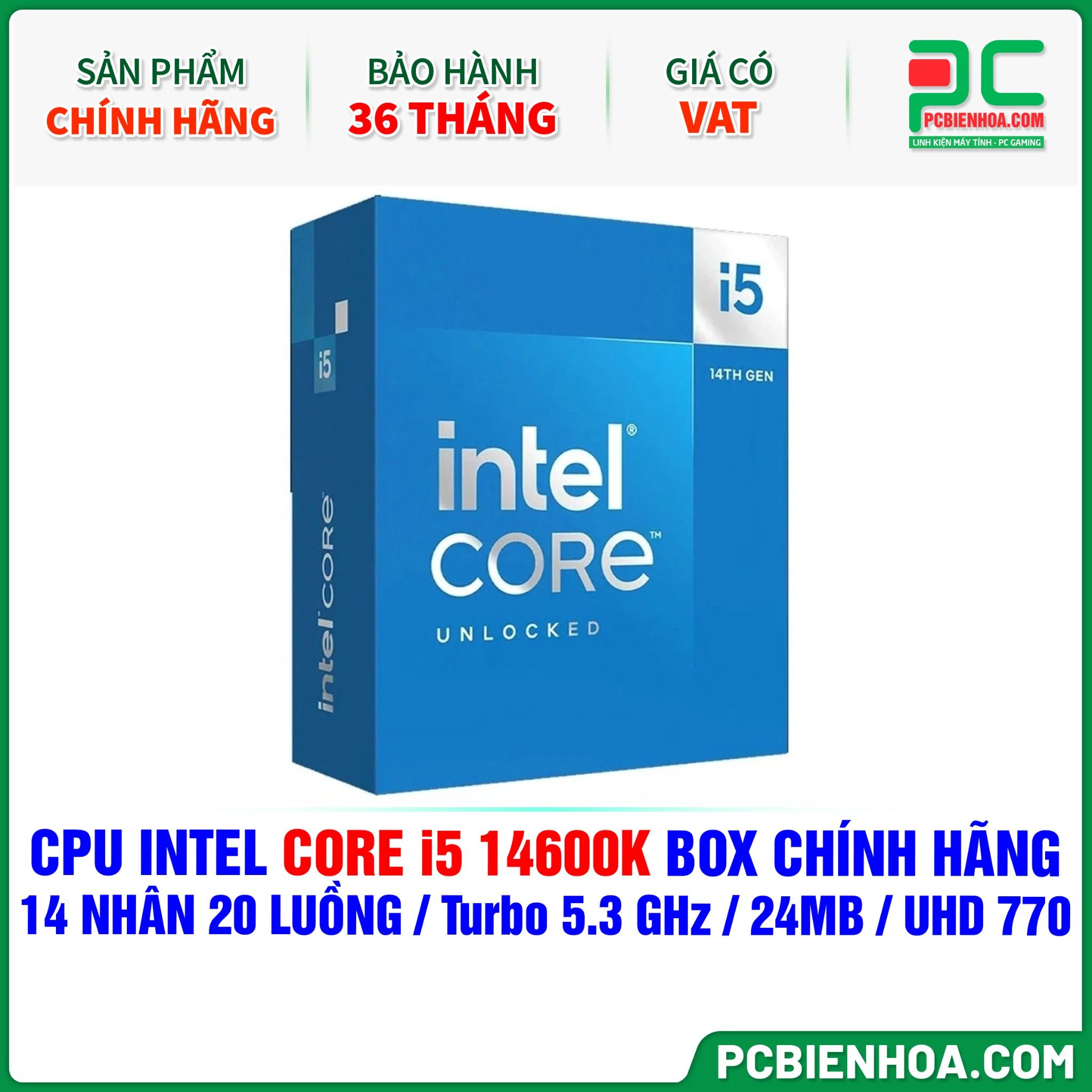 CPU Intel Core i5 14600K BOX CHÍNH HÃNG ( 14 NHÂN 20 LUỒNG / Turbo 5.3 GHz / 24MB / UHD Graphics 770 )