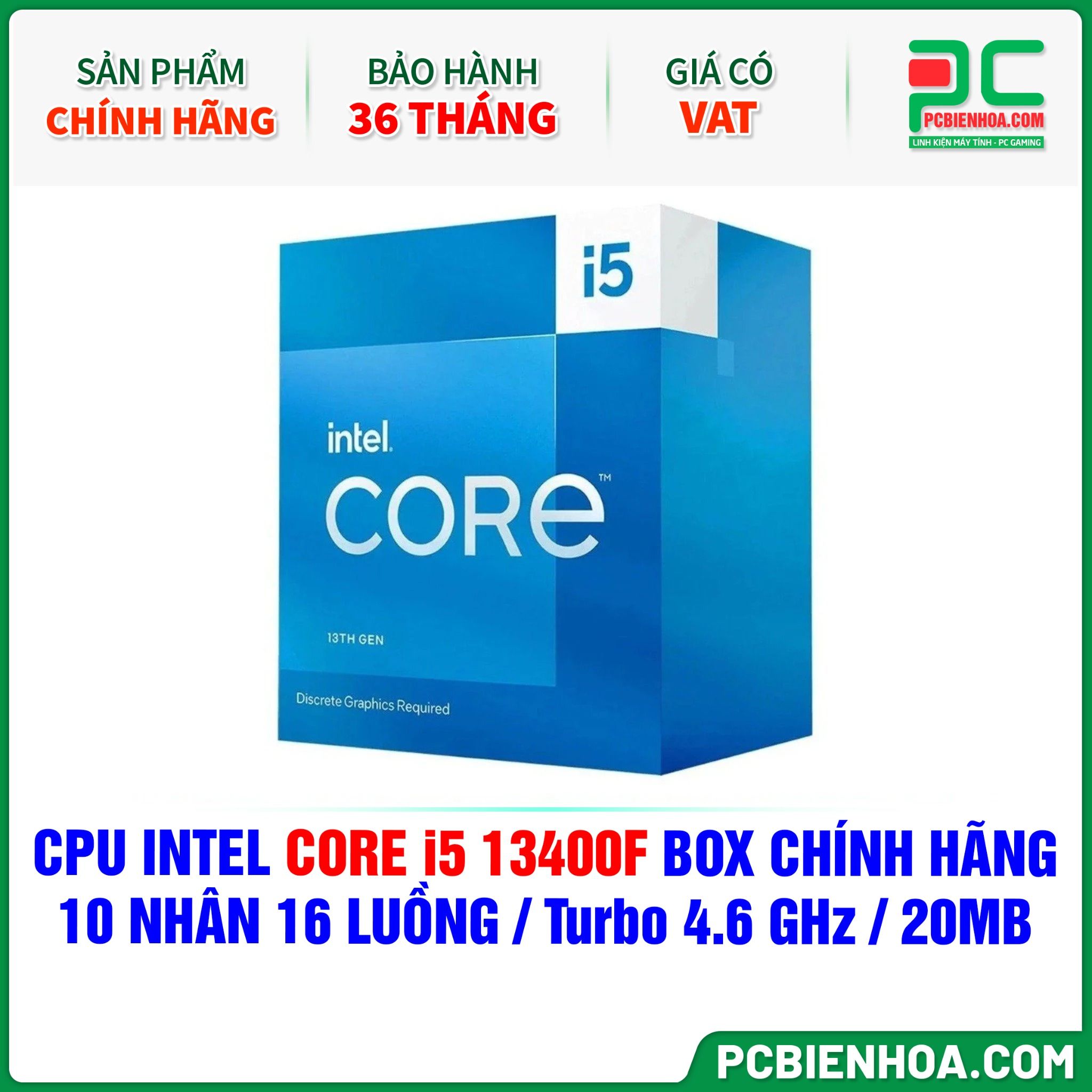 CPU INTEL CORE i5 13400F BOX CHÍNH HÃNG ( 10 NHÂN 16 LUỒNG / Turbo 4.6 GHz / 20MB )