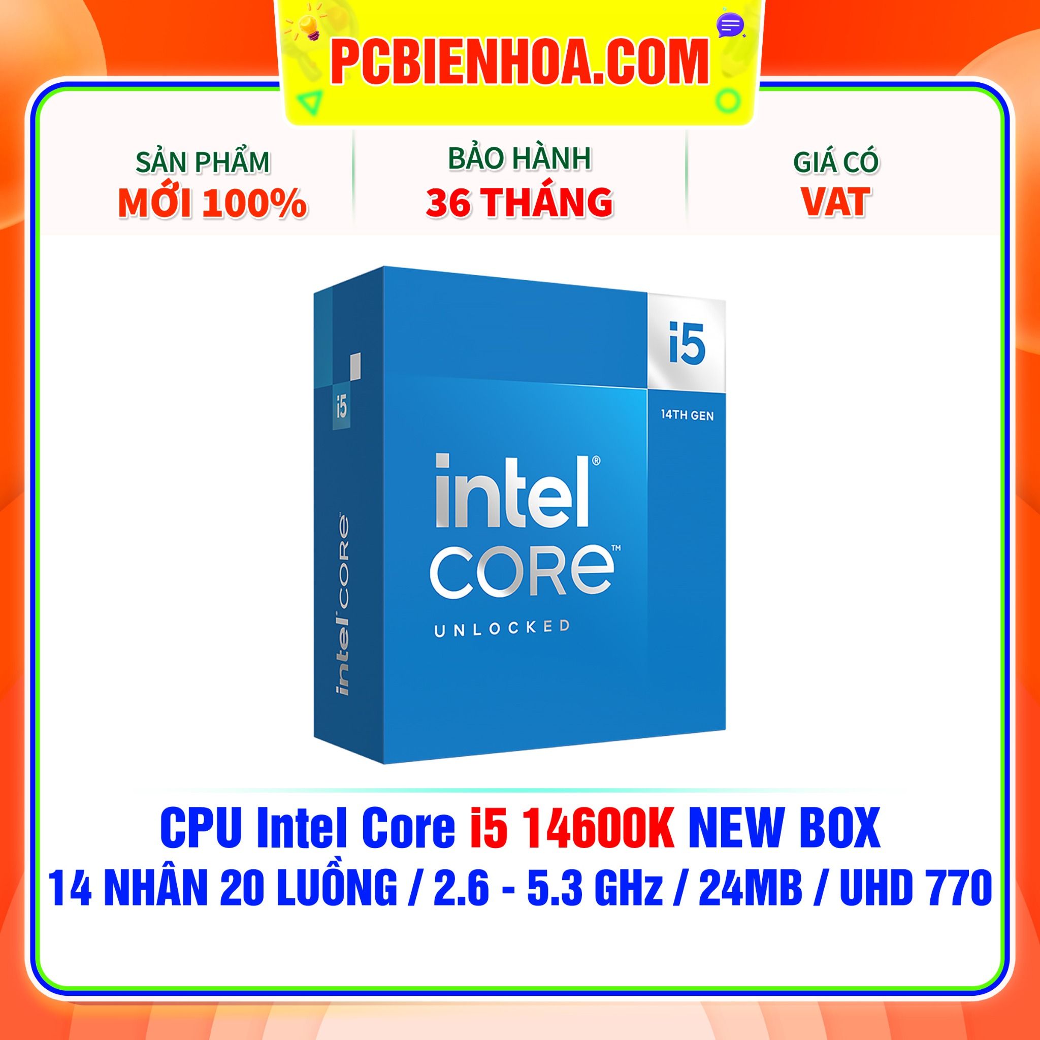  CPU Intel Core i5 14600K NEW BOX ( 14 NHÂN 20 LUỒNG / 2.6 - 5.3 GHz / 24MB / Intel® UHD Graphics 770 ) 