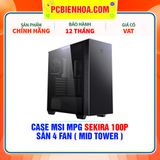  CASE MSI MPG SEKIRA 100P - SẴN 4 FAN ( MID TOWER ) 