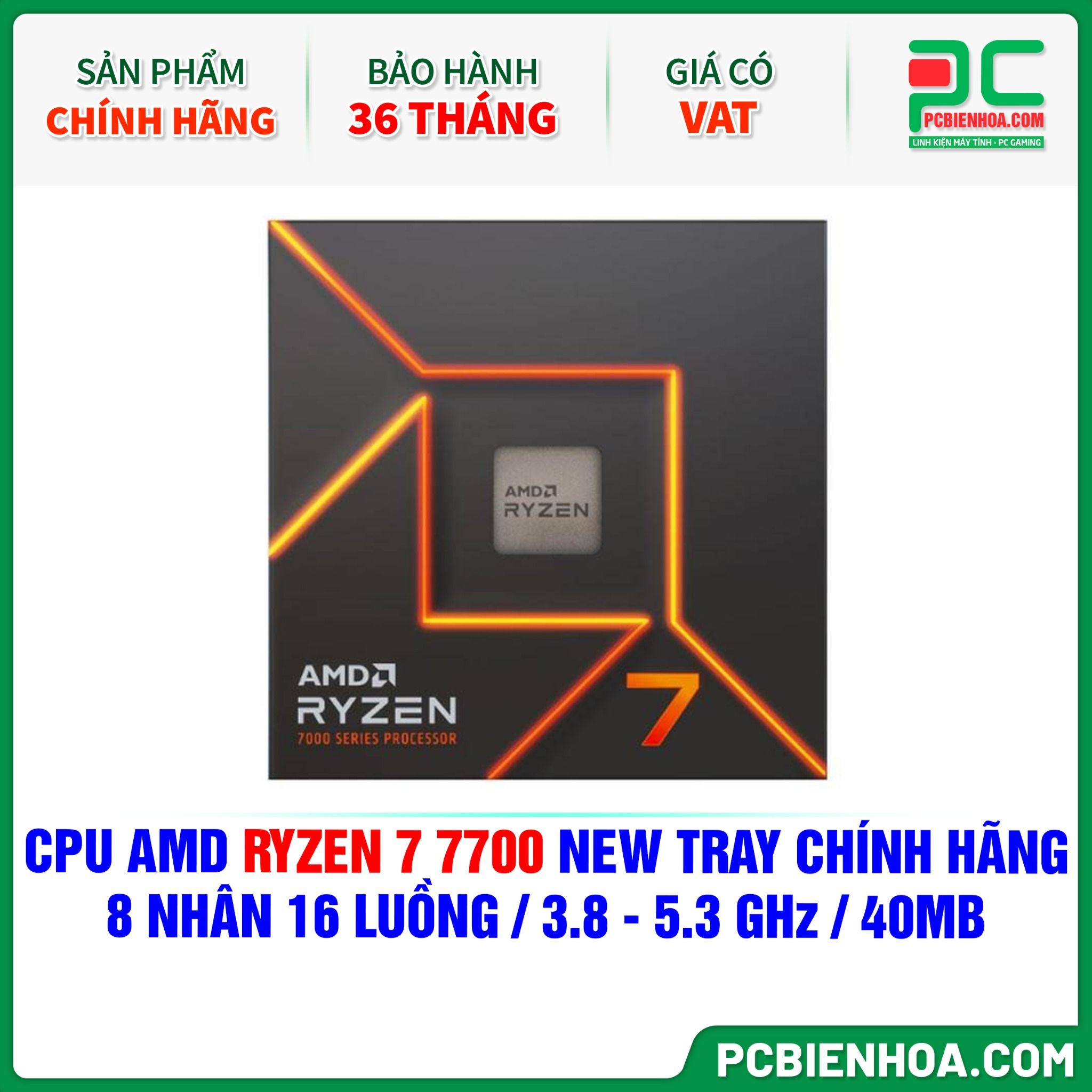 CPU AMD Ryzen 7 7700 NEW TRAY CHÍNH HÃNG ( 8 NHÂN 16 LUỒNG / 3.8 - 5.3 GHz / 40MB )