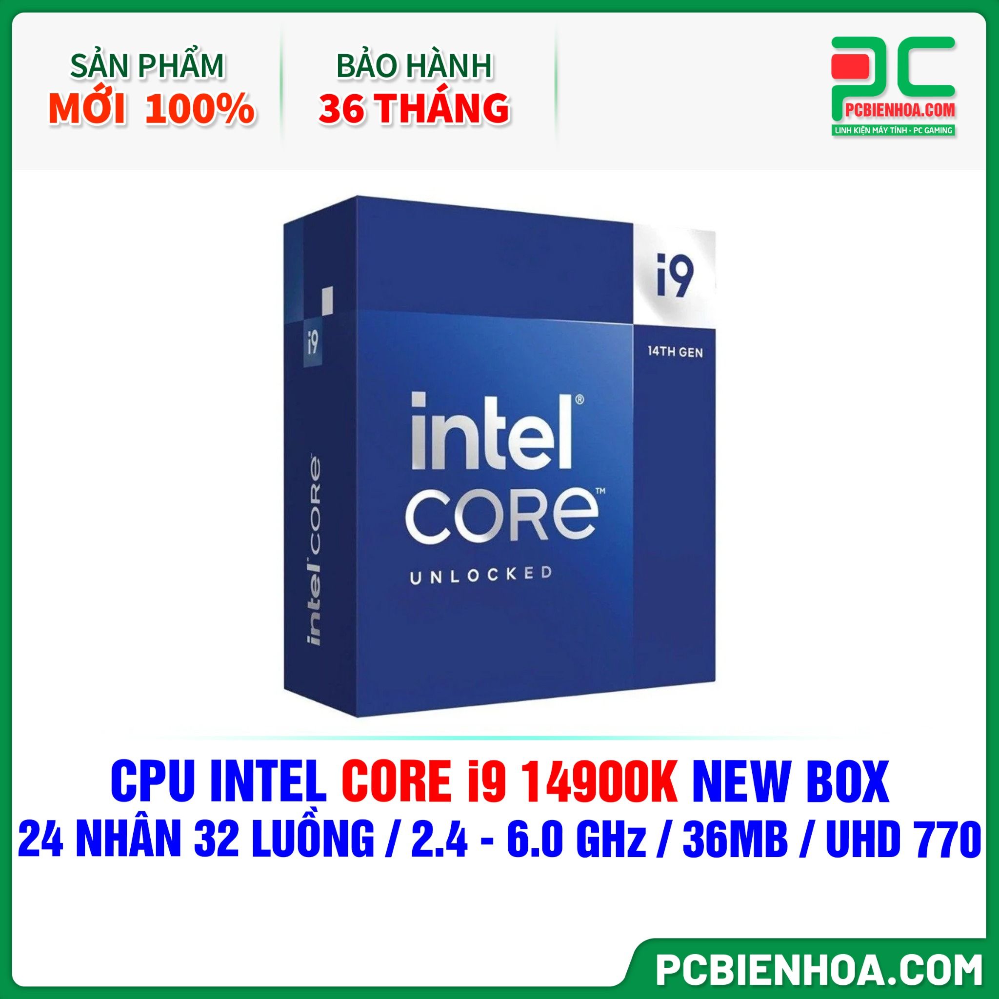 CPU Intel Core i9 14900K NEW BOX ( 24 NHÂN 32 LUỒNG / 2.4 - 6.0GHz / 36MB / Intel® UHD Graphics 770 )