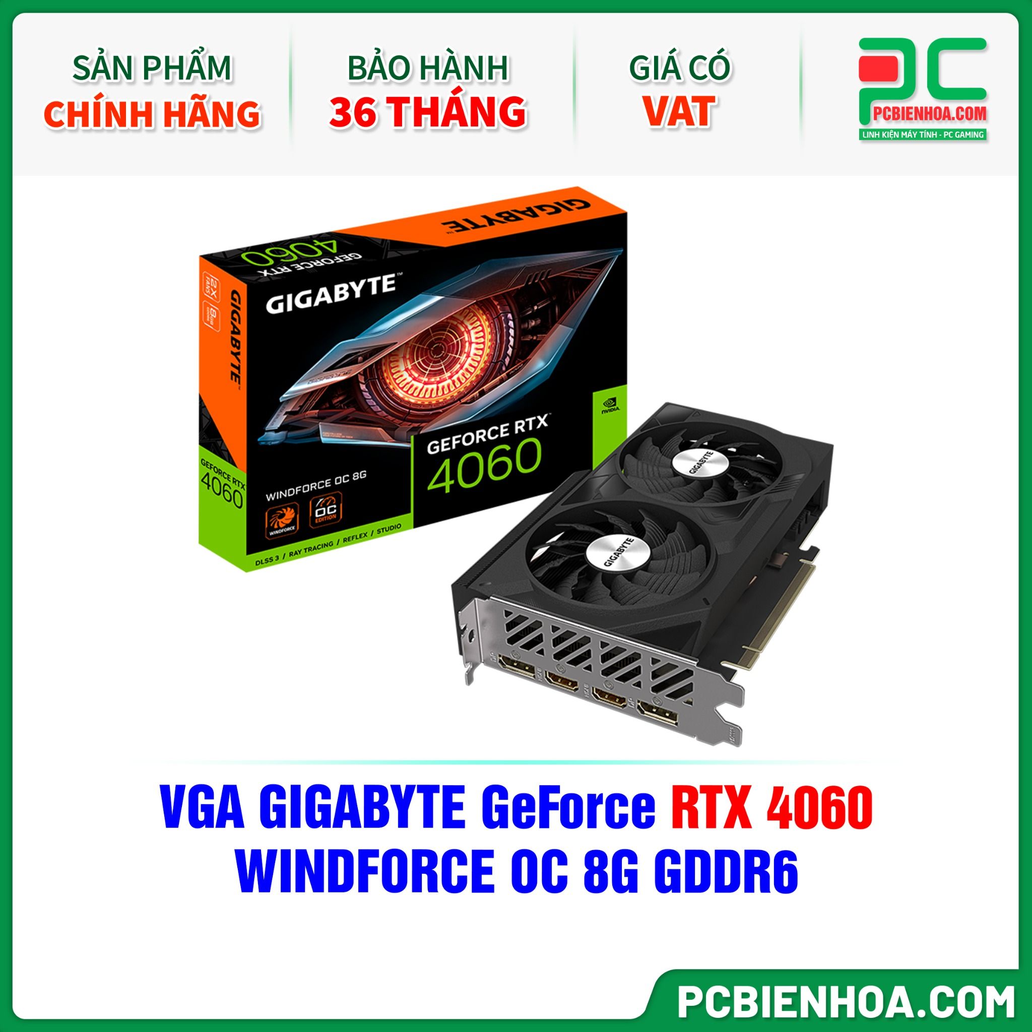 VGA GIGABYTE GeForce RTX 4060 WINDFORCE OC 8G GDDR6 ( GV-N4060WF2OC-8GD )