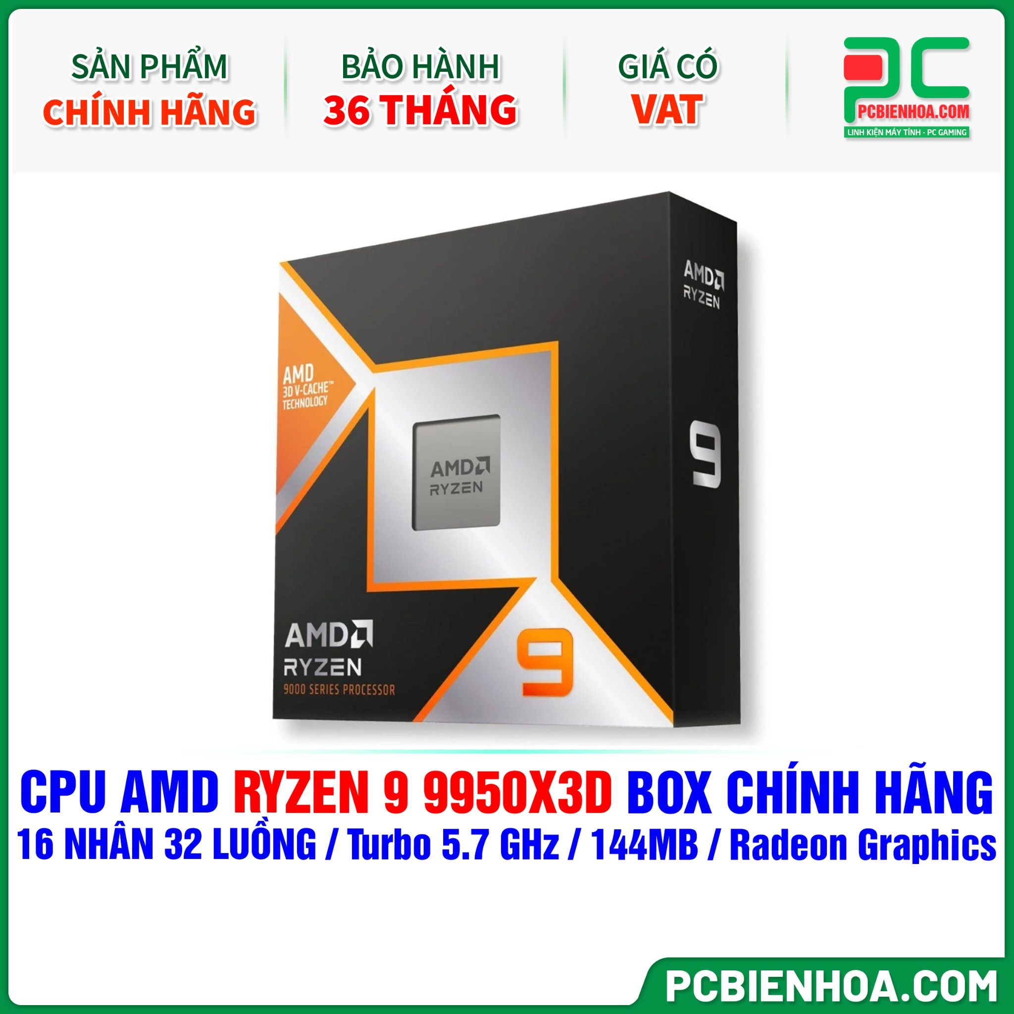 CPU AMD Ryzen 9 9950X3D BOX CHÍNH HÃNG ( 16 NHÂN 32 LUỒNG / Turbo 5.7 GHz / 144MB / Radeon Graphics )