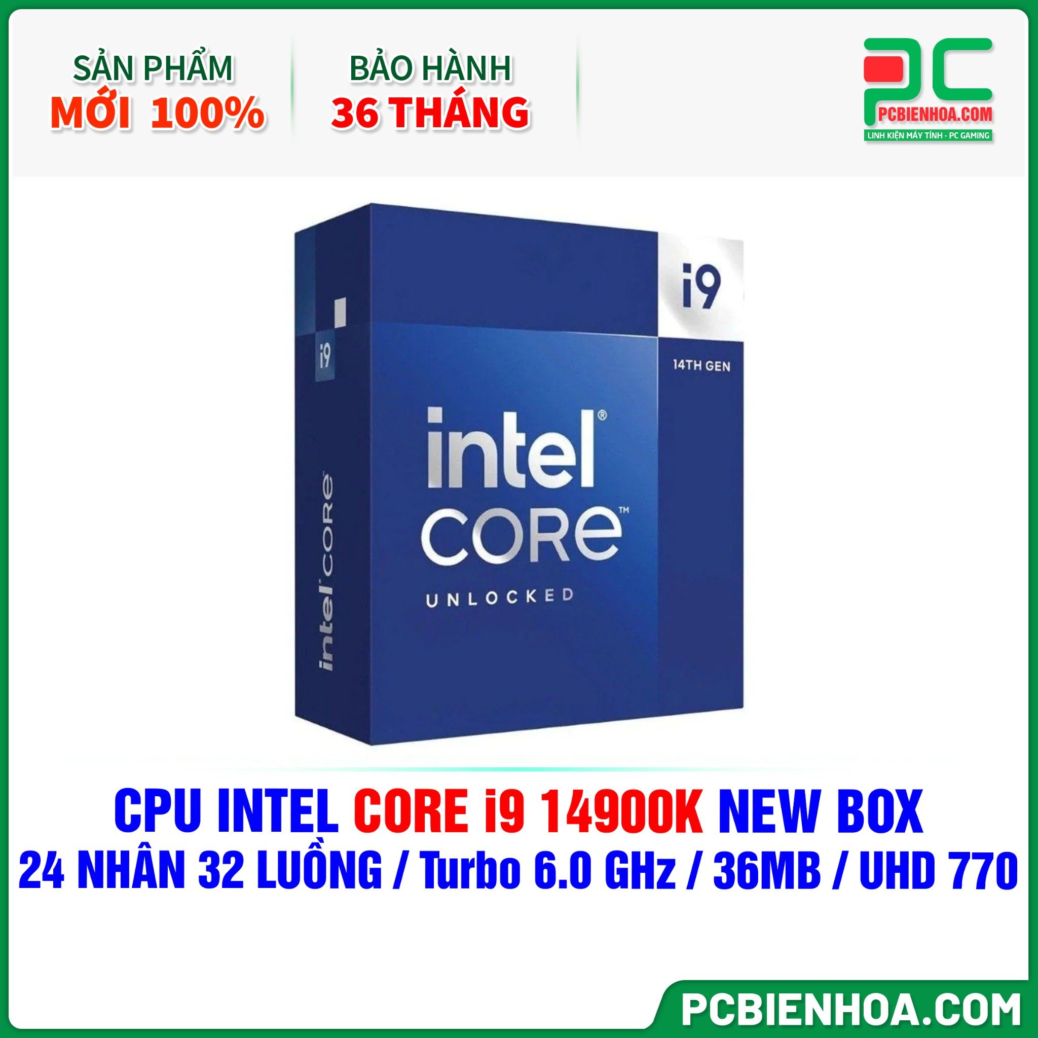 CPU Intel Core i9 14900K NEW BOX ( 24 NHÂN 32 LUỒNG / Turbo 6.0 GHz / 36MB / UHD Graphics 770 )