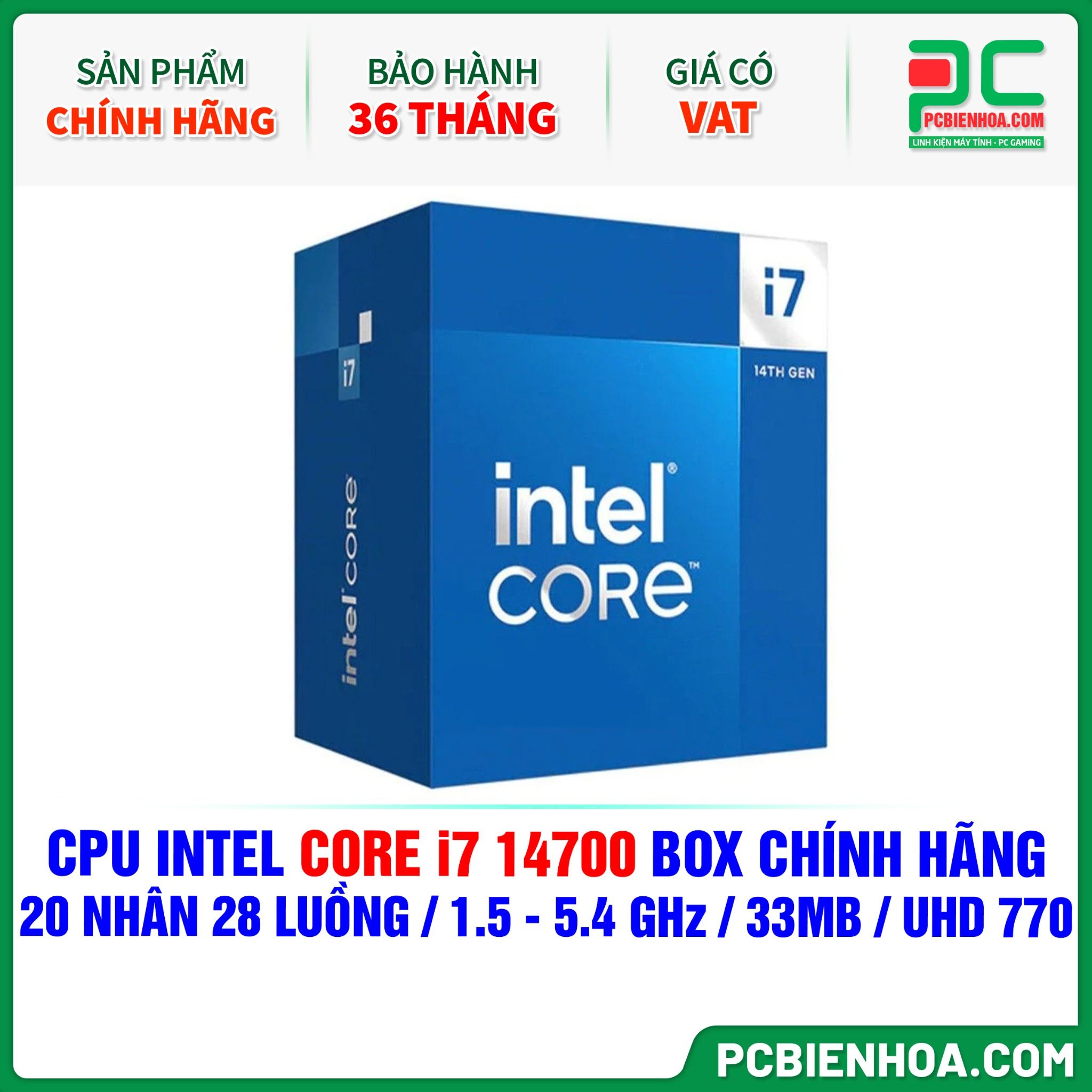 CPU INTEL CORE i7 14700 BOX CHÍNH HÃNG ( 20 NHÂN 28 LUỒNG / 1.5 - 5.4 GHz / 33MB / Intel® UHD Graphics 770 )
