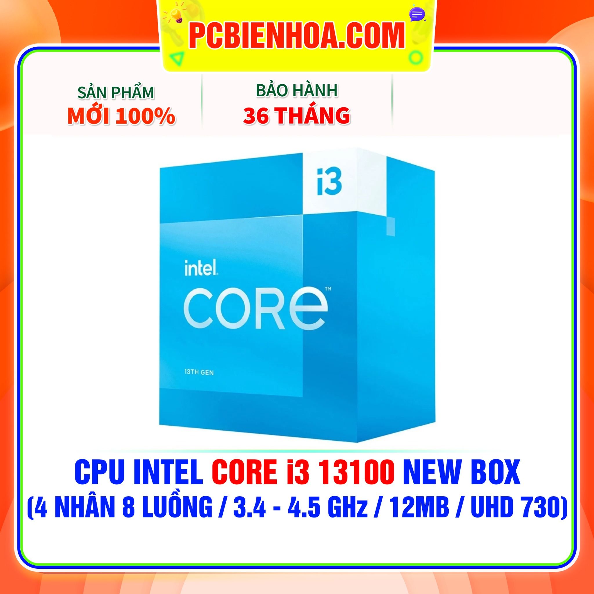  CPU INTEL CORE i3 13100 NEW BOX ( 4 NHÂN 8 LUỒNG / 3.4 - 4.5 GHz / 12MB / INTEL® UHD GRAPHICS 730 ) 