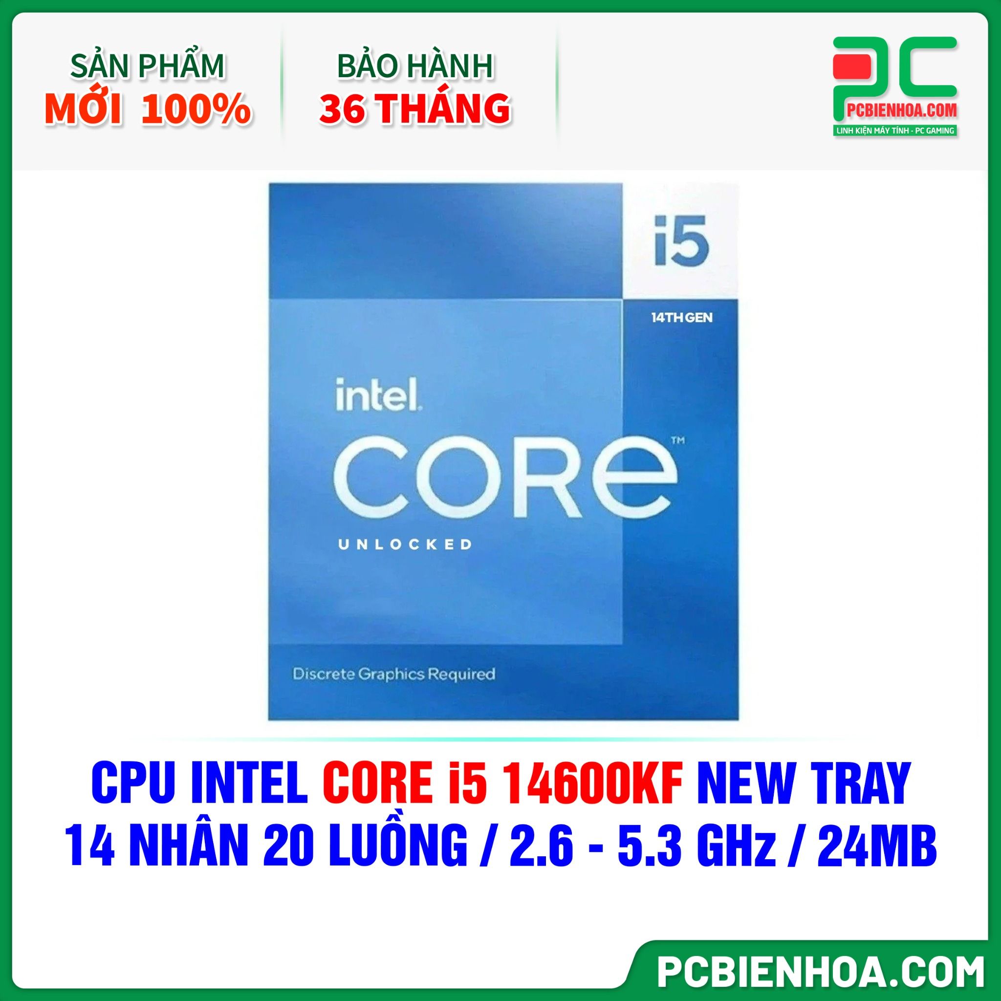 CPU INTEL CORE i5 14600KF NEW TRAY ( 14 NHÂN 20 LUỒNG / 2.6 - 5.3 GHz / 24MB )