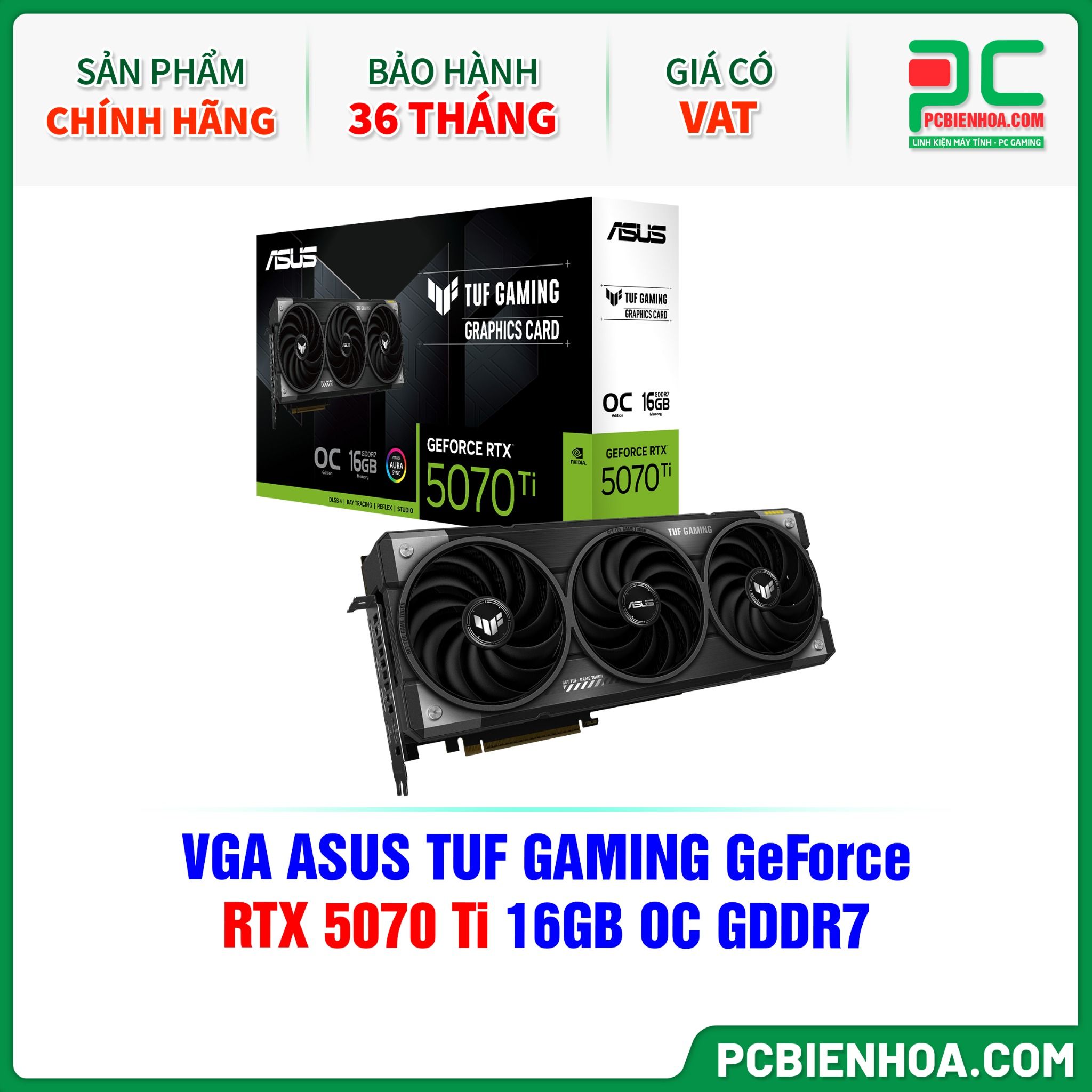 VGA ASUS TUF GAMING GeForce RTX 5070 Ti 16GB OC GDDR7 ( TUF-RTX5070TI-O16G-GAMING )