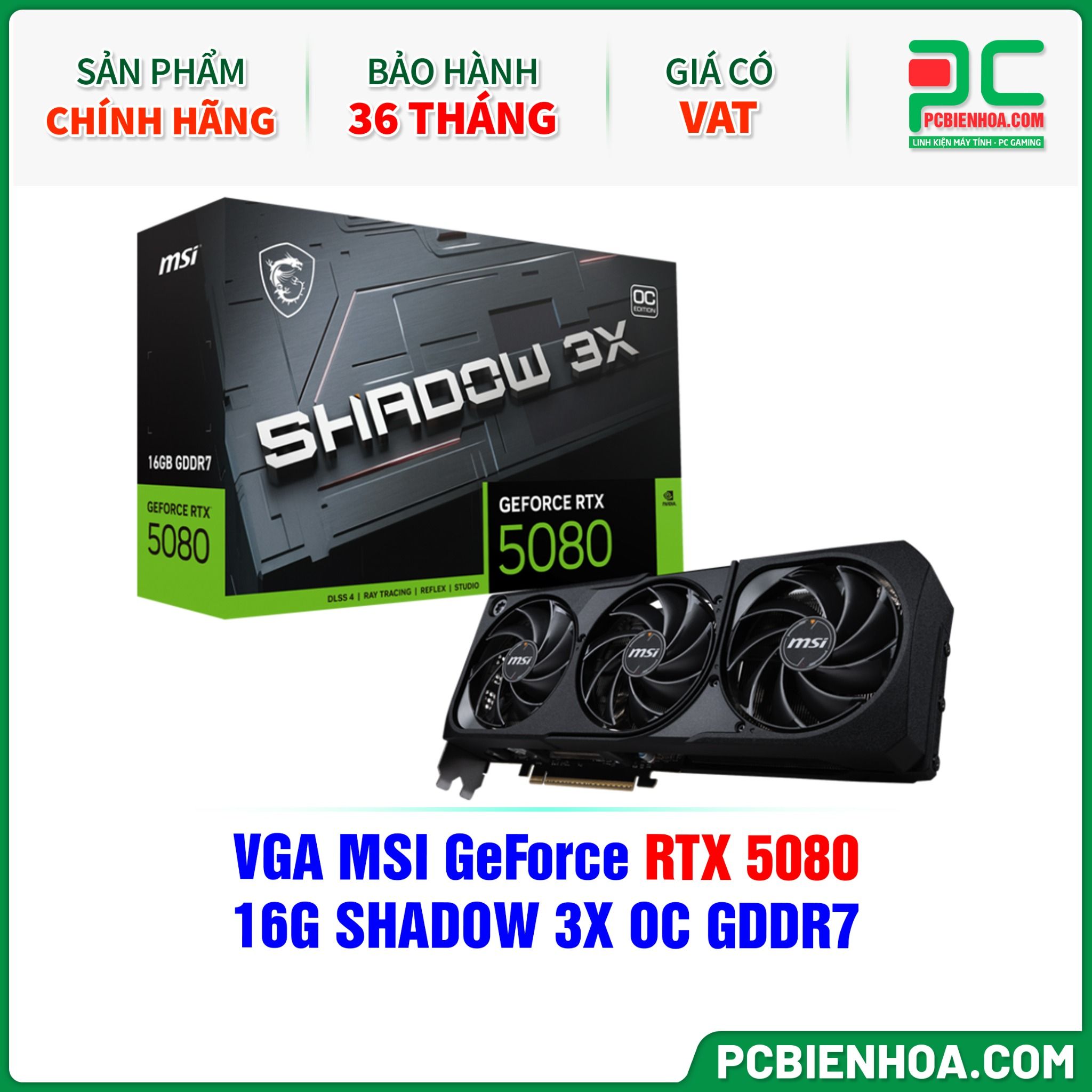 VGA MSI GeForce RTX 5080 16G SHADOW 3X OC GDDR7