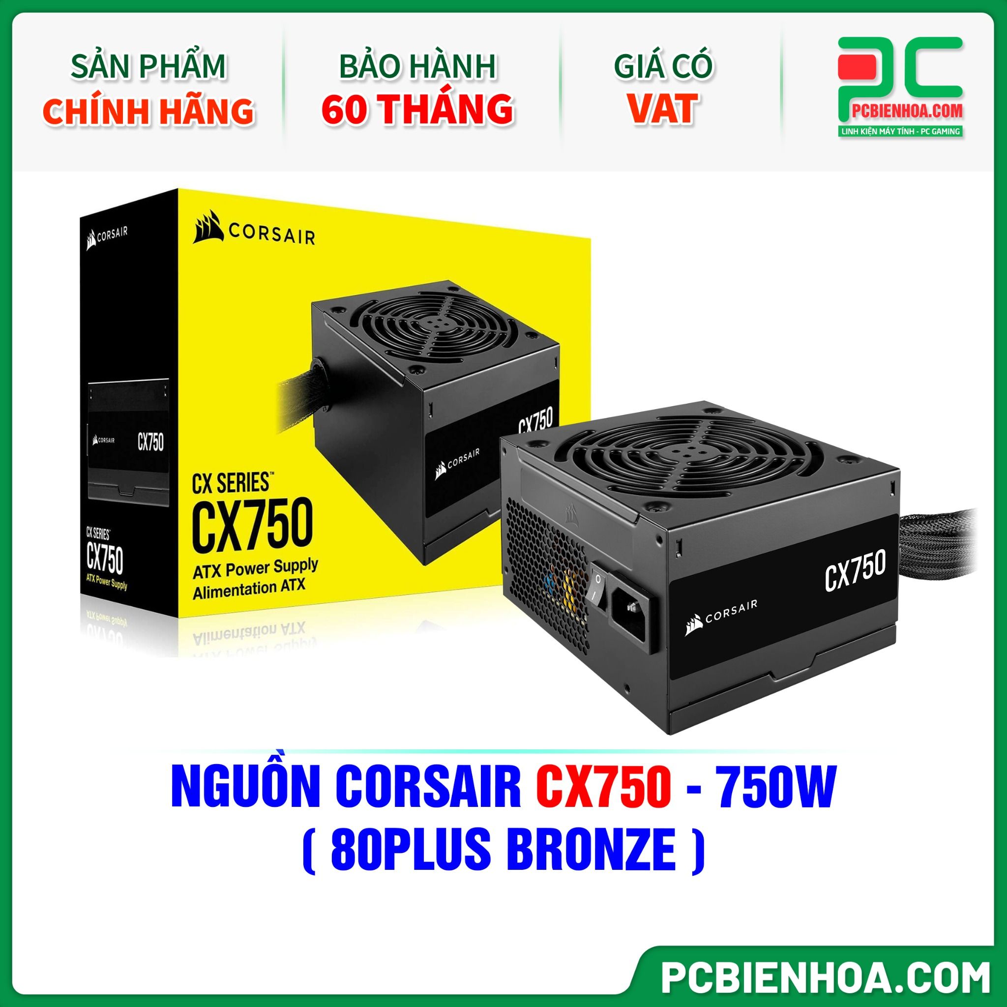 NGUỒN CORSAIR CX750 - 750W ( 80PLUS BRONZE )