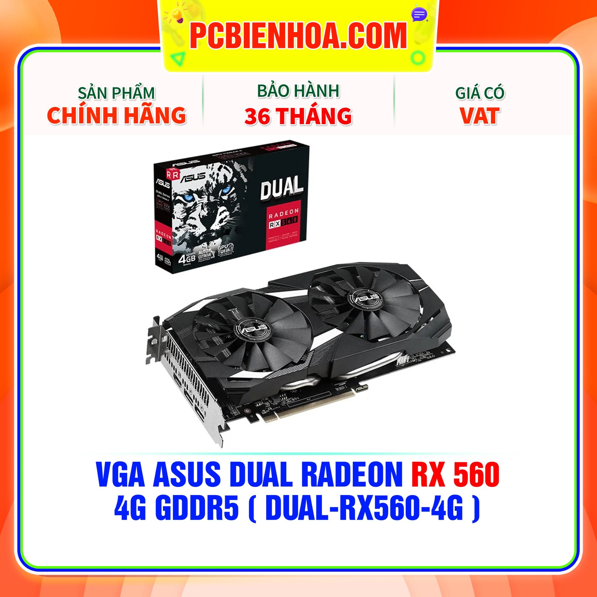  VGA ASUS DUAL Radeon RX 560 4G GDDR5 ( DUAL-RX560-4G ) 